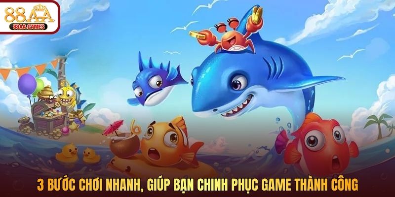 3 bước chơi nhanh, giúp bạn chinh phục game thành công