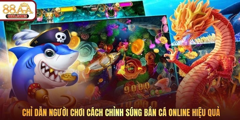 Chỉ dẫn người chơi cách chỉnh súng bắn cá online hiệu quả