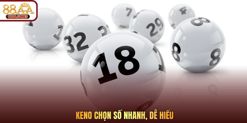 Keno chọn số nhanh, dễ hiểu
