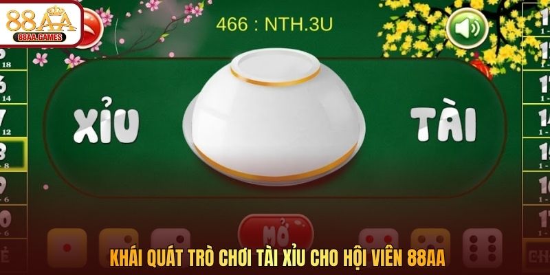 Khái quát trò chơi Tài Xỉu cho hội viên 88AA