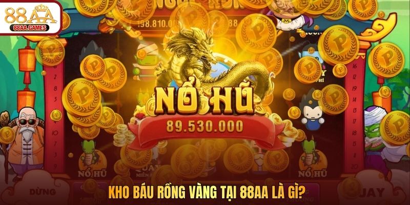 Kho Báu Rồng Vàng tại 88AA là gì?