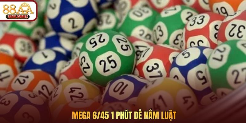 Mega 6/45 1 phút dễ nắm luật