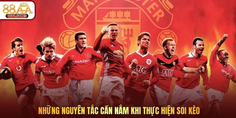 Những nguyên tắc cần nắm khi thực hiện soi kèo