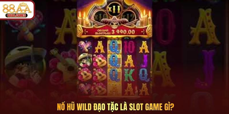 Nổ hũ Wild Đạo Tặc là slot game gì?
