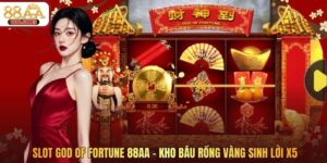 Slot God Of Fortune 88AA - Kho Báu Rồng Vàng Sinh Lời X5
