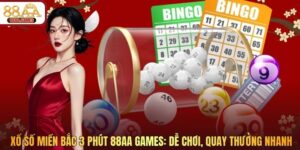 Xổ Số Miền Bắc 3 Phút 88AA GAMES: Dễ Chơi, Quay Thưởng Nhanh