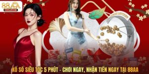 Xổ Số Siêu Tốc 5 Phút – Chơi Ngay, Nhận Tiền Ngay Tại 88AA