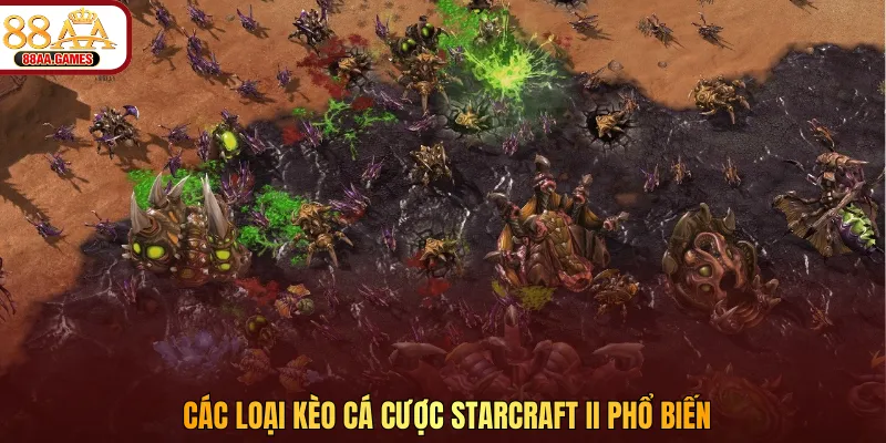 Các loại kèo cá cược StarCraft II phổ biến